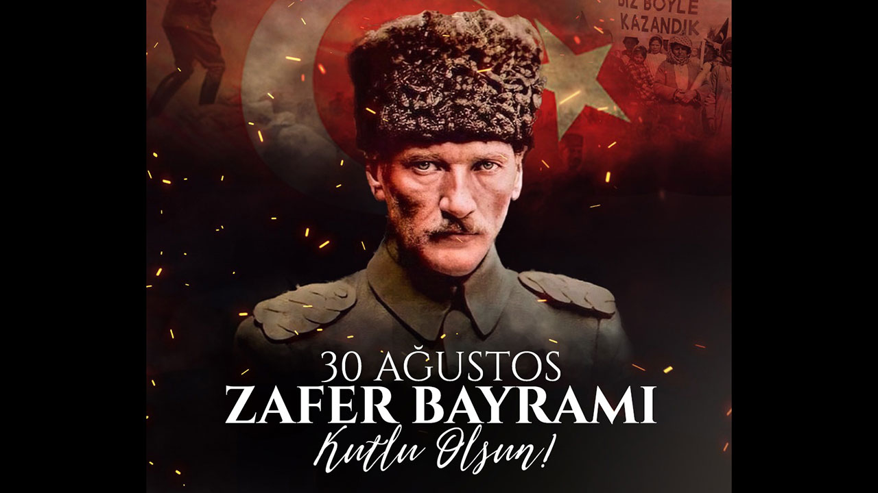 30 Ağustos Zafer Bayramımız kutlu olsun!