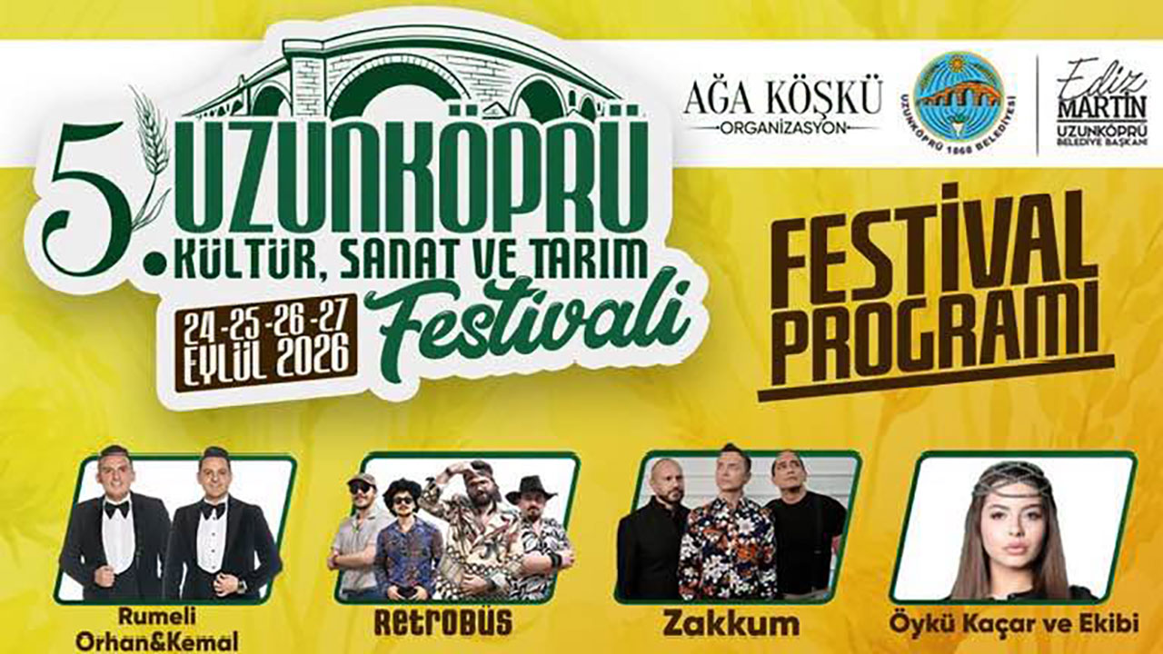 5. Uzunköprü Kültür, Sanat ve Tarım Festivali Başlıyor!